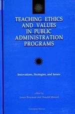 Teaching Ethics and Values in Public Administration Programs