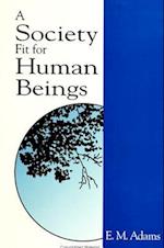Society Fit for Human Beings