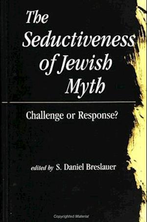 The Seductiveness of Jewish Myth