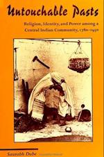 Untouchable Pasts: Religion, Identity, and Power Among a Central Indian Community, 1780-1950 