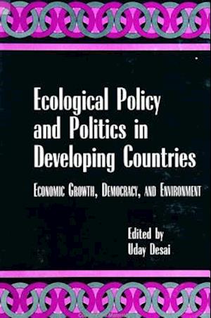 Ecological Policy and Politics in Developing Countries