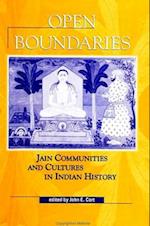 Open Boundaries: Jain Communities and Cultures in Indian History 