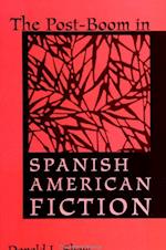The Post-Boom in Spanish American Fiction