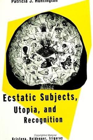 Ecstatic Subjects, Utopia, and Recognition