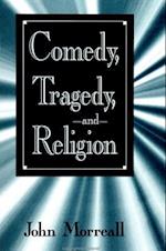 Comedy; Tragedy; & Religion