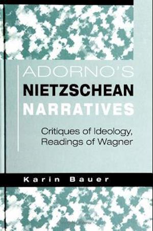 Adorno's Nietzschean Narratives