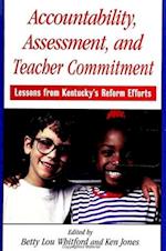 Accountability, Assessment and Teacher Commitment