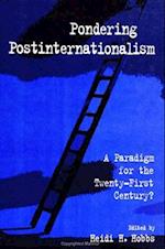 Pondering Postinternationalism