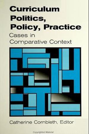 Curriculum Politics; Policy; Practice