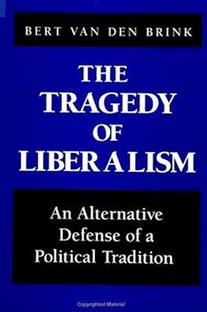 The Tragedy of Liberalism