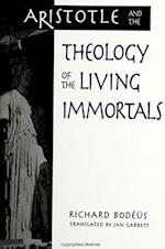 Aristotle and Theology of Living Immortals