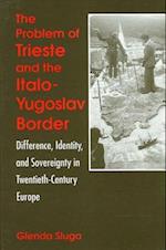 The Problem of Trieste and the Italo-Yugoslav Border