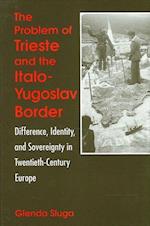 The Problem of Trieste and the Italo-Yugoslav Border