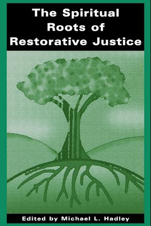 The Spiritual Roots of Restorative Justice