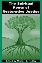 The Spiritual Roots of Restorative Justice