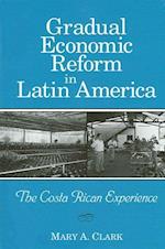 Gradual Economic Reform in Latin America