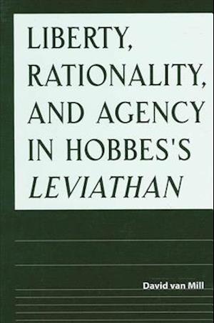 Liberty Rationality and Agency in Hob