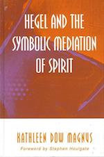 Hegel and the Symbolic Mediation of Spirit