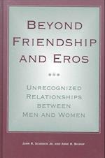 Beyond Friendship and Eros