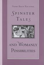 Spinster Tales and Womanly Possibilit