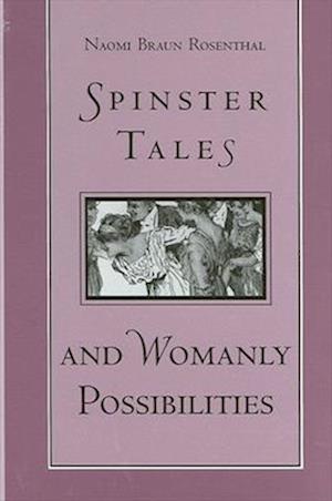 Spinster Tales and Womanly Possibi