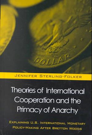 Theories of International Cooperation and the Primacy of Anarchy