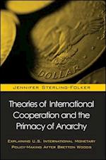 Theories of International Cooperation and the Primacy of Anarchy