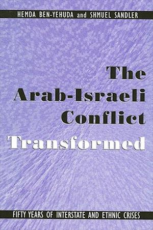 The Arab-Israeli Conflict Transformed