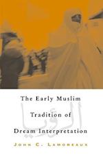 The Early Muslim Tradition of Dream Interpretation