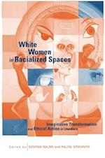 White Women in Racialized Spaces : Imaginative Transformation and Ethical Action in Literature 