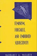 Feminism Foucault and Embodied Subjec
