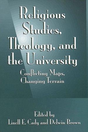 Religious Studies, Theology, and the University