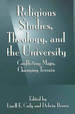 Religious Studies, Theology, and the University