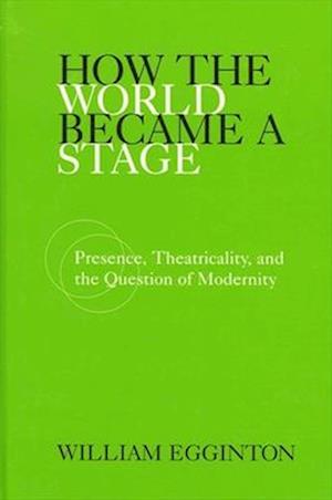 How the World Became a Stage