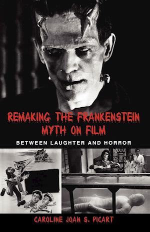 Remaking the Frankenstein Myth on Film