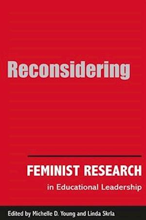 Reconsidering Feminist Research in Educational Leadership