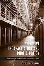Selective Incapacitation and Public Policy