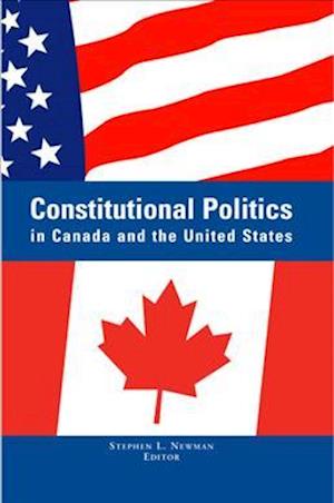 Constitutional Politics in Canada and the United States