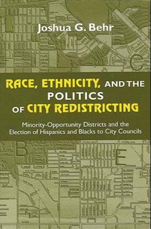 Race, Ethnicity, and the Politics of City Redistricting