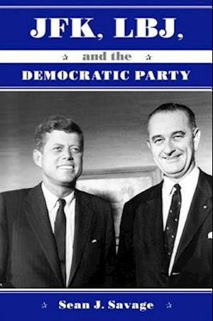 JFK, LBJ, and the Democratic Party