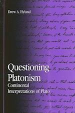 Questioning Platonism : Continental Interpretations of Plato 