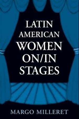 Latin American Women On/In Stages