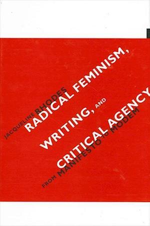 Radical Feminism, Writing, and Critical Agency