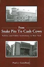 From Snake Pits to Cash Cows