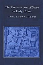 The Construction of Space in Early China
