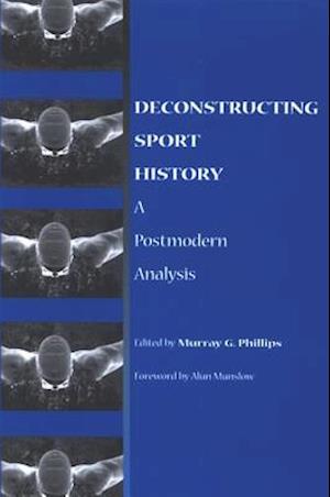 Deconstructing Sport History