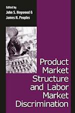 Product Market Structure and Labor Market Discrimination