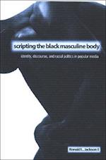 Scripting the Black Masculine Body