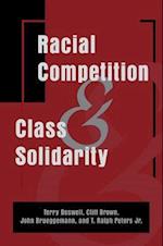 Racial Competition and Class Solidarity