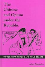 The Chinese and Opium Under the Republic